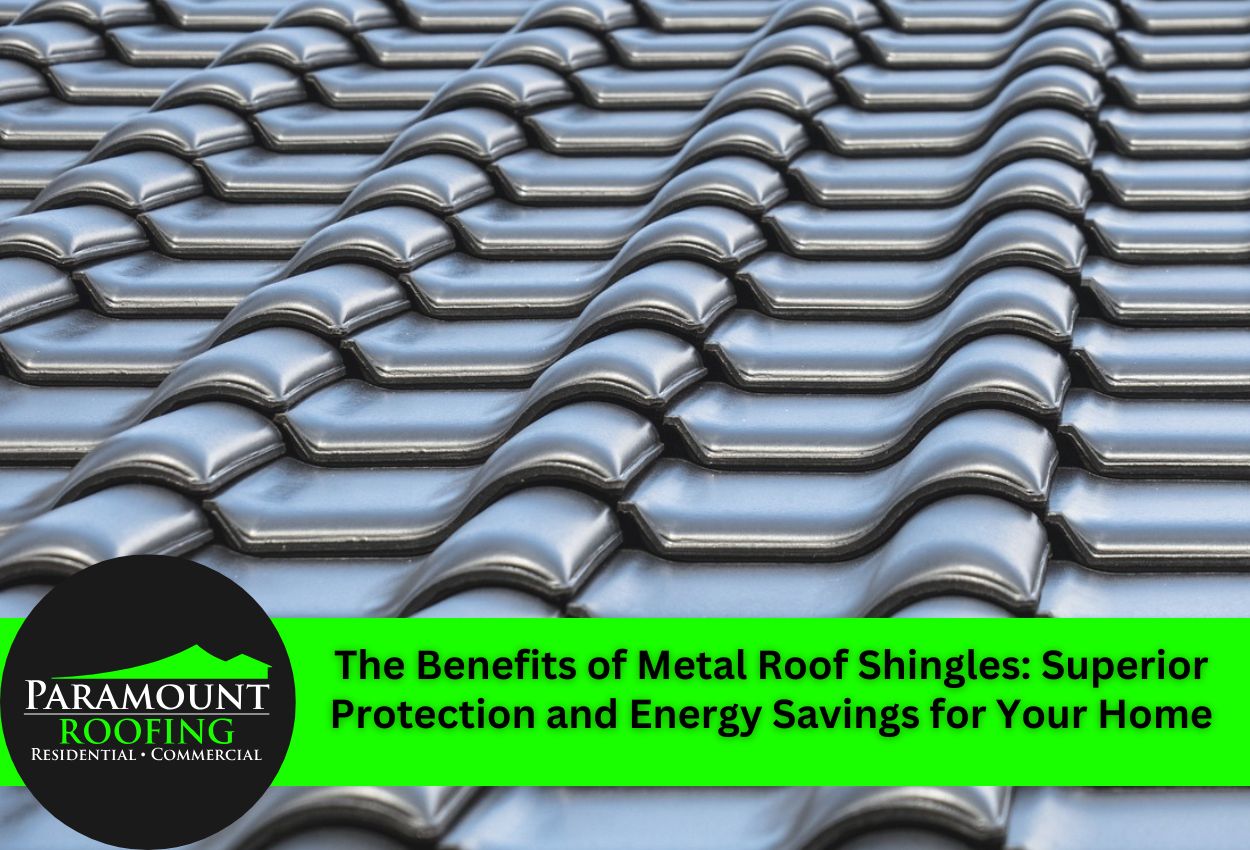 The Benefits of Metal Roof Shingles: Superior Protection and Energy Savings for Your Home