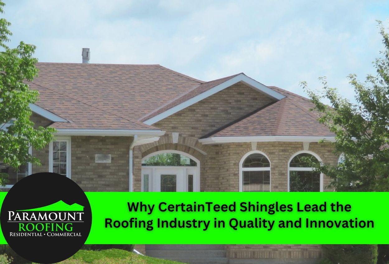 Why CertainTeed Shingles Lead the Roofing Industry in Quality and Innovation
