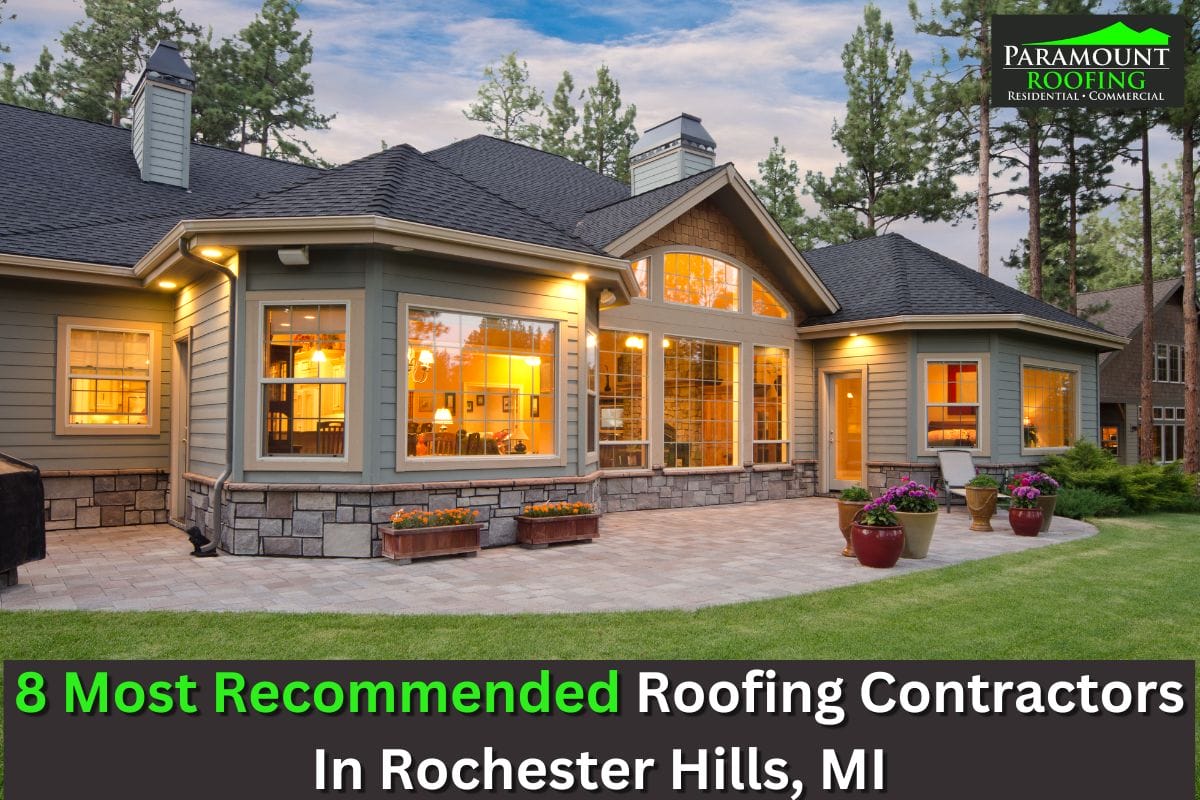 8 Most Recommended Roofing Contractors In Rochester Hills, MI