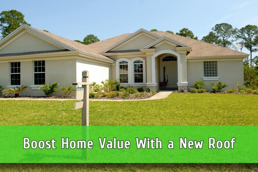 Increasing home value with a new roof