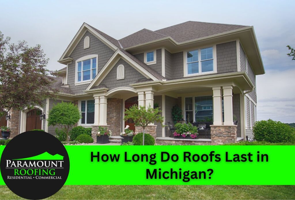 How Long Do Roofs Last in Michigan
