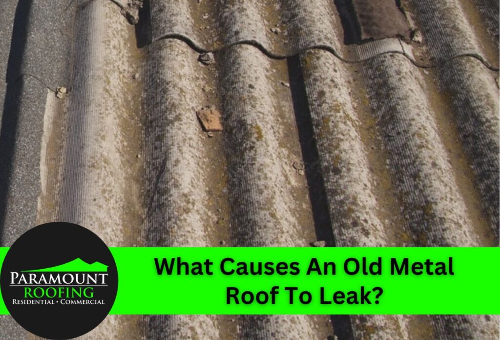 What Causes An Old Metal Roof To Leak-as