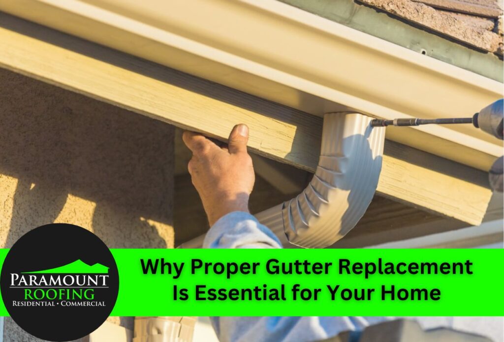 Why Proper Gutter Replacement Is Essential for Your Home-as