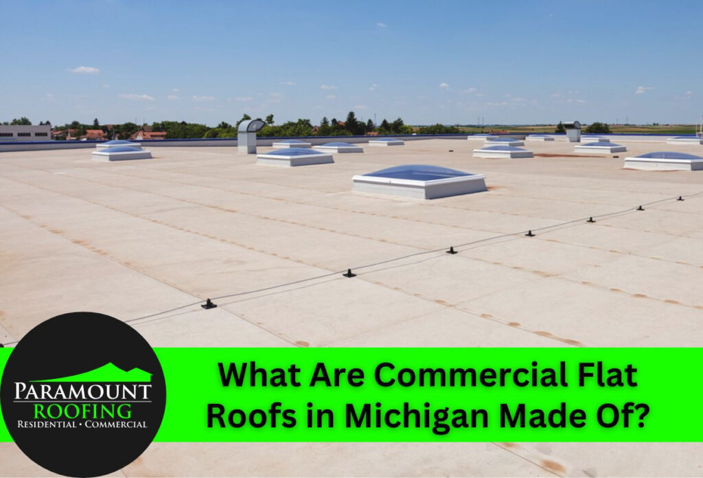 What Are Commercial Flat Roofs in Michigan Made Of