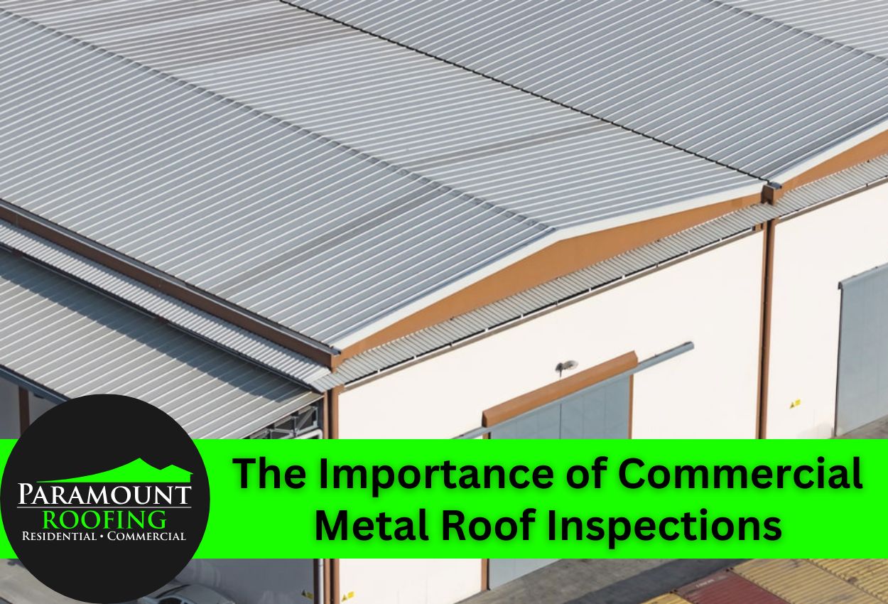 What’s The Importance of Commercial Metal Roof Inspections?