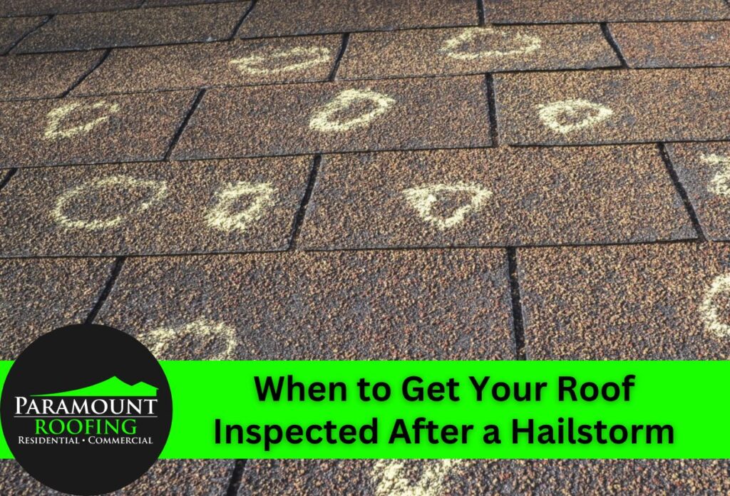 When to Get Your Roof Inspected After a Hailstorm