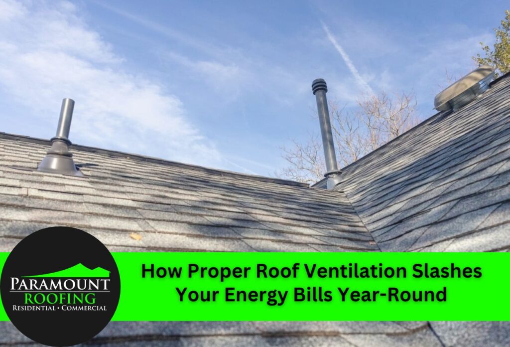 How Proper Roof Ventilation Slashes Your Energy Bills Year-Round