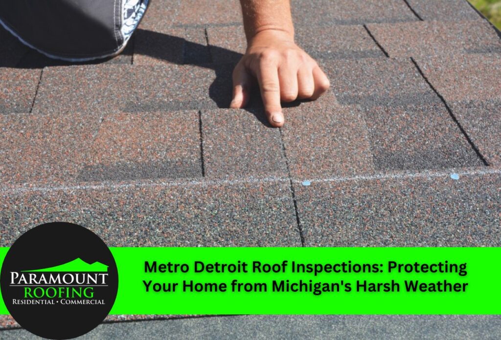 Metro Detroit Roof Inspections: Protecting Your Home from Michigan's Harsh Weather