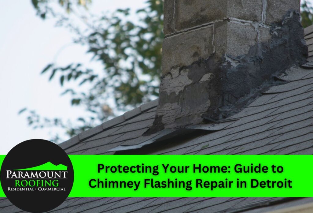 Protecting Your Home: Guide to Chimney Flashing Repair in Detroit