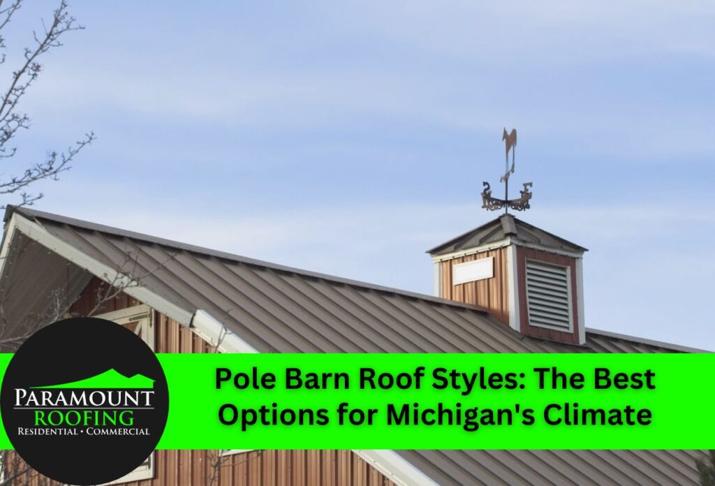 Pole Barn Roof Styles: The Best Options for Michigan's Climate