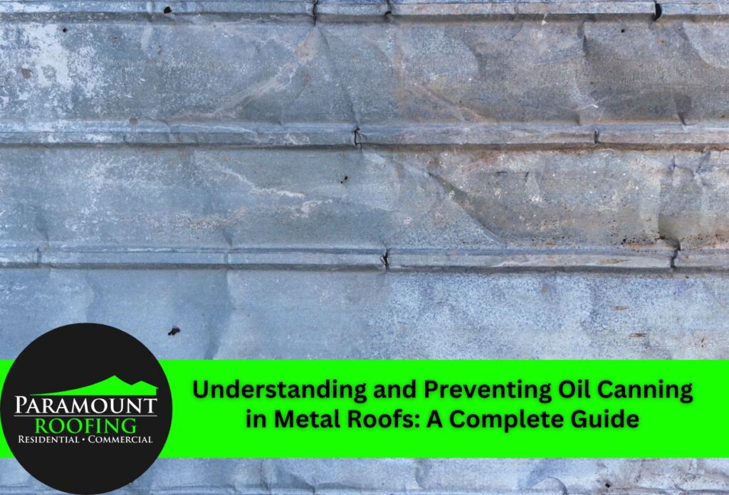 Understanding and Preventing Oil Canning in Metal Roofs: A Complete Guide