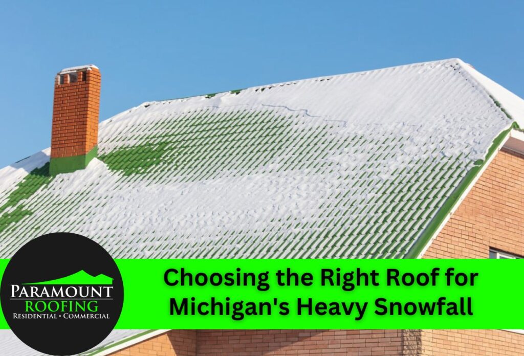 Choosing the Right Roof for Michigan's Heavy Snowfall
