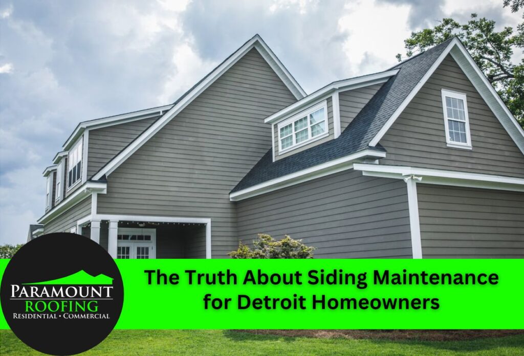 The Truth About Siding Maintenance for Detroit Homeowners