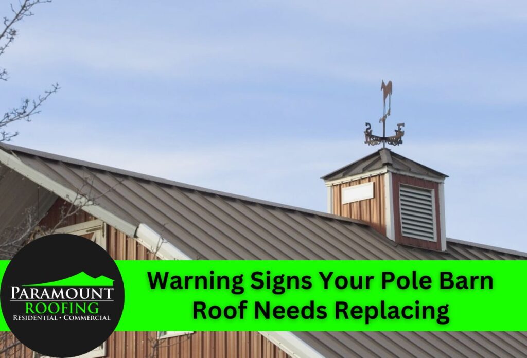 Warning Signs Your Pole Barn Roof Needs Replacing