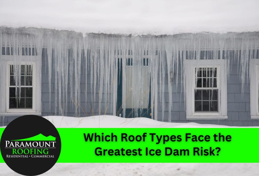 Which Roof Types Face the Greatest Ice Dam Risk?