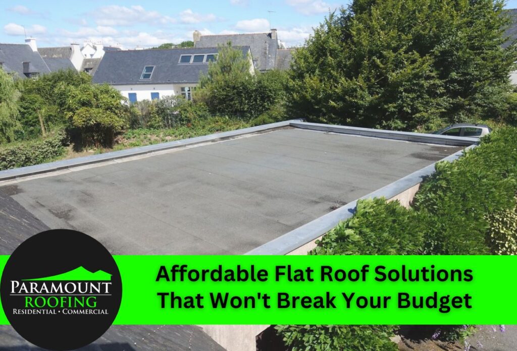 Affordable Flat Roof Solutions That Won't Break Your Budget