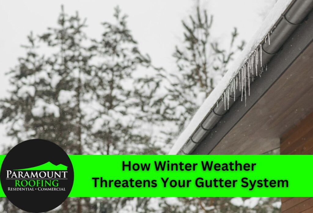 How Winter Weather Threatens Your Gutter System