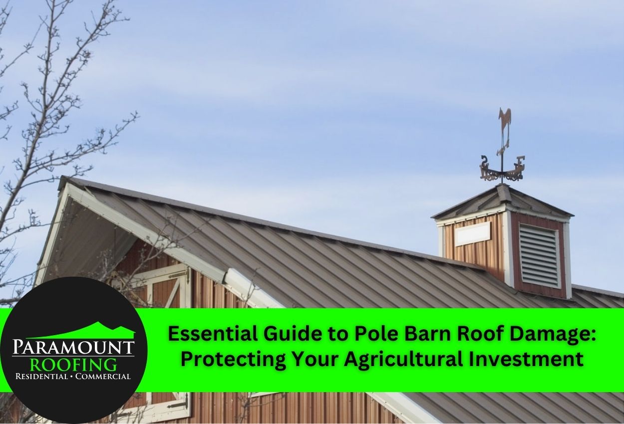 Essential Guide to Pole Barn Roof Damage: Protecting Your Agricultural Investment