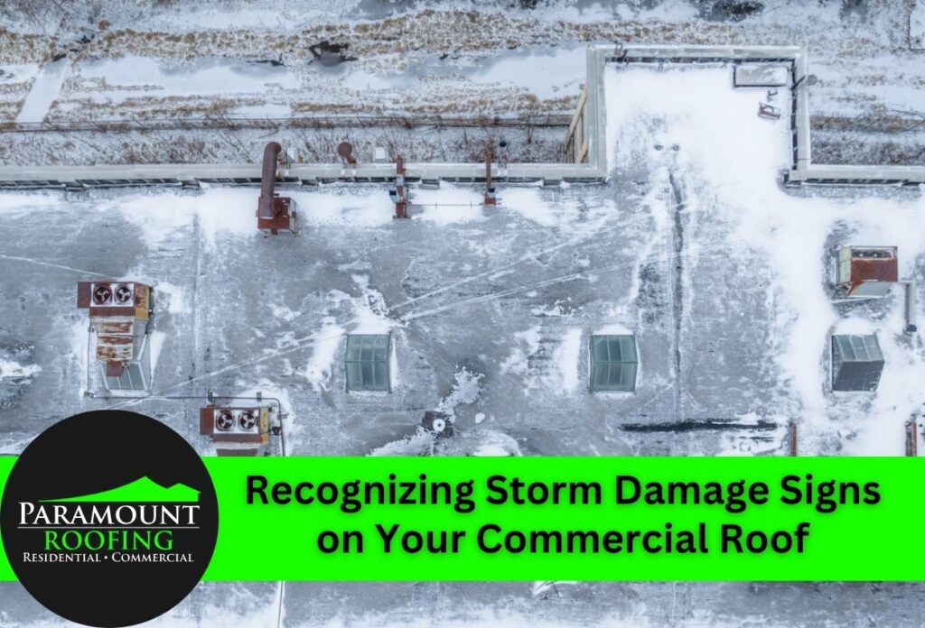 Recognizing Storm Damage Signs on Your Commercial Roof