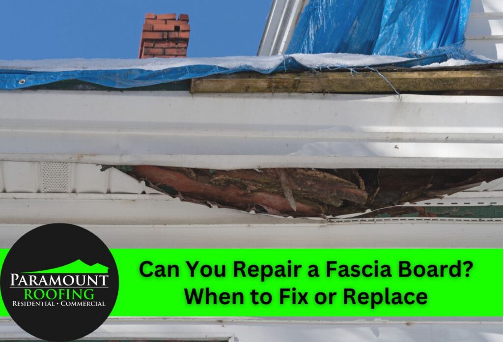 Can You Repair a Fascia Board? When to Fix or Replace Can you repair a fascia board? Paramount Roofing