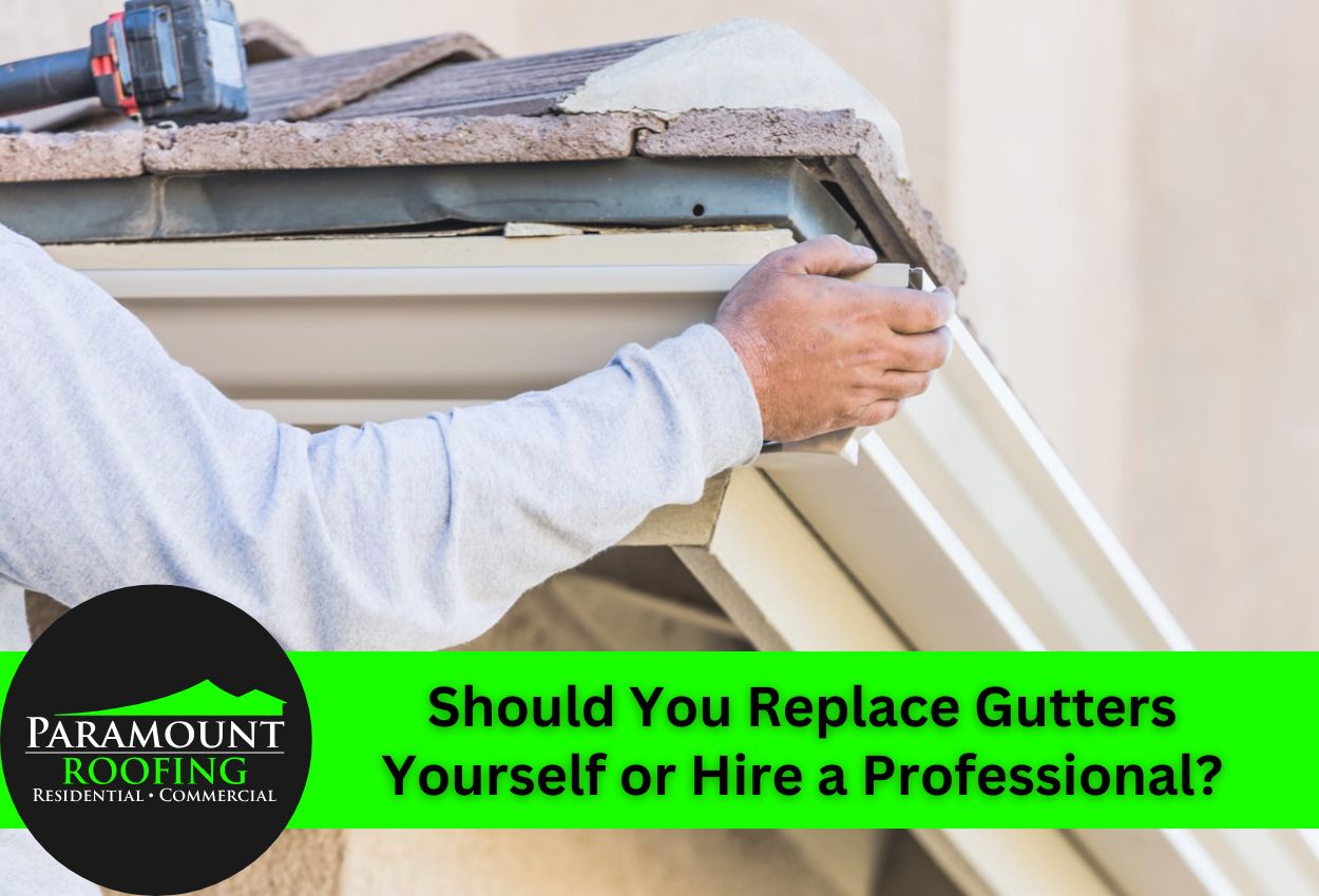 Should You Replace Gutters Yourself or Hire a Professional?