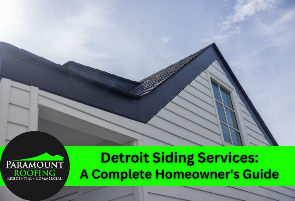 Gable roof and siding of a house, with text on Detroit siding services.